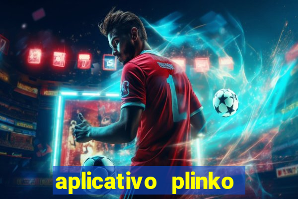 aplicativo plinko paga mesmo